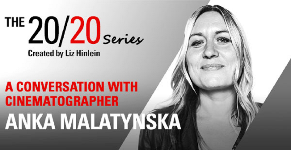 A Conversation with Cinematographer Anka Malatynska 