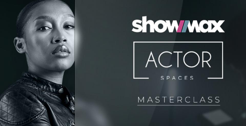 ActorspacesXShowmax masterclasses